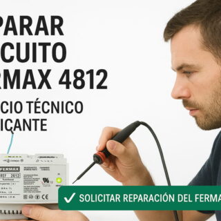 Reparar Circuito Fermax 4812 con garantía y recogida en toda España