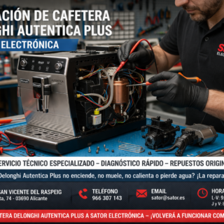 Reparación de cafetera DeLonghi Autentica Plus en Sator Electrónica, servicio técnico en Alicante para fallos de presión, agua, molido o calentamiento.